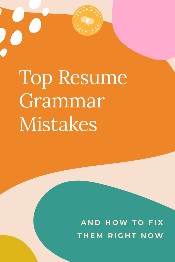 Want to improve your resume grammar? Here are five of the most common grammatical errors on resumes, and how to fix them in five seconds flat.
